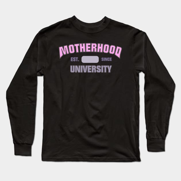 Motherhood University Long Sleeve T-Shirt by Honey Arts